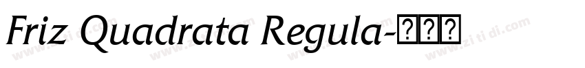 Friz Quadrata Regula字体转换 Friz Quadrata Regula字体转换
